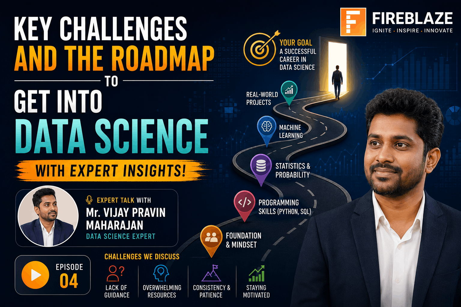 Key Challenges and the Roadmap to Get Into Data Science with Mr. Vijay Pravin Maharajan (EP-04)
